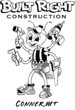 Built Right Construction in Conner, MT